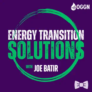 ENERGY TRANSITION SOLUTIONS AN OGGN PODCAST